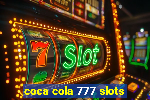 coca cola 777 slots